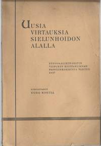 Uusia virtauksia sielunhoidon alalla : SynodaalikirjoitusNortia, UunoViipurin hiippakunnan tuomiokapituli 1937.