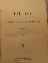 Liitto 1903 : Suomen kaunokirjailijaliiton albumi
