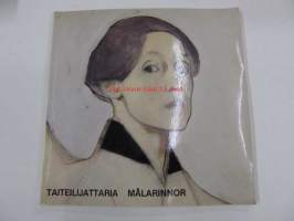 Taitelijattaria - Målarinnor (Näyttelyluettelo: Ateneum, Tampereen taidemuseo, Turun taidemuseo 1981-1982)