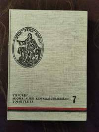 Viipurin suomalaisen kirjallisuusseuran toimitteita 7 (mm. Erkki Kansanaho: Kaksi Viipurin koulupoikaa Mikael Agricola ja Paavali Juusteen)