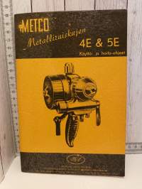 Metalliruiskujen 4E &amp; 5E käyttö- ja hoito-ohjeet - Metco