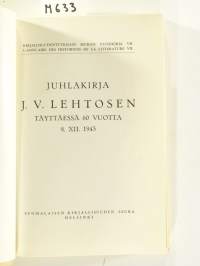 Juhlakirja J.V. Lehtosen täyttäessä 60 vuotta 8. XIII 1943