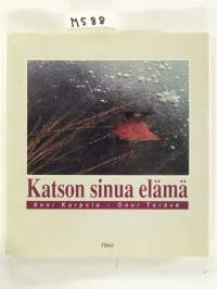 Katson sinua elämä