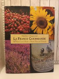 La France Gourmande - A Food Lover´s Guide to French Fairs and Festivals