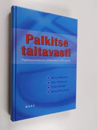 Palkitse taitavasti : palkitsemistavat johtamisen välineenä