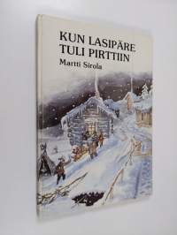 Kun lasipäre tuli pirttiin : Juhani Ahon kertomusta &quot;Siihen aikaan kun isä lampun osti&quot; vapaasti mukaillen