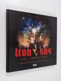 Iron sky - the coming race : sensuroimaton syntytarina