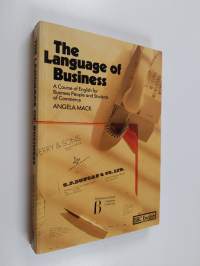 The language of business - a course of English for business men and students of Commerce