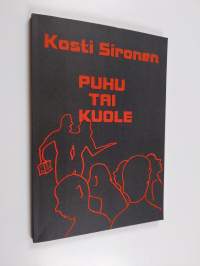 Puhu tai kuole : runoja v 1979-1995 (signeerattu, tekijän omiste)