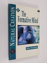 Natural Creation &amp; the Formative Mind