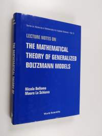 Lecture Notes on the Mathematical Theory of Generalized Boltzmann Models