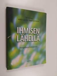 Ihmisen lähellä : hengellisyys hoitotyössä