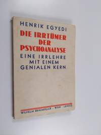 Die irrtumer der psychoanalyse : eine irrlehre mit einem genialen kern