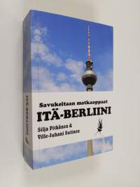 Itä-Berliini : opas kaupunkiin ja kulttuuriin