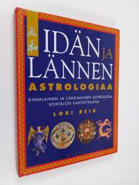 Idän ja lännen astrologiaa : kiinalainen ja länsimainen astrologia kohtalosi kartoittajina