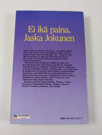 Ei ikä paina, Jaska Jokunen