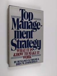 Top management strategy : what it is and how to make it work