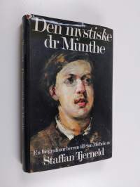 Den mystiske dr Munthe : En biografi om herren till San Michele