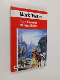 Tom Sawyer salapoliisina : Huck Finnin kertomus