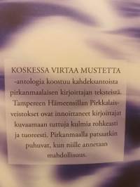 Koskessa virtaa mustetta - Pirkanmaalaisten kirjoittajien antologia