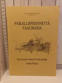 Paikallisperinnettä vaalimassa - Kotiseututyön vaiheet Tyrvään seudulla