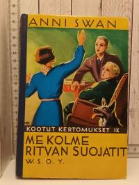 Me kolme Ritvan suojatit - Kootut kertomukset IX