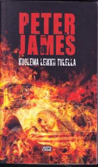 Peter James - Kuolema leikkii tulella, 2016. 2.p. Brightonilainen ylikomisario Roy Grace ratkaisee 10. kerran rikoksia.