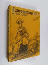 Kansanmusiikki 1 : Laulusävelmiä