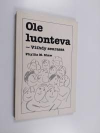 Ole luonteva - viihdy seurassa