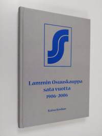 Lammin osuuskauppa sata vuotta 1906-2006