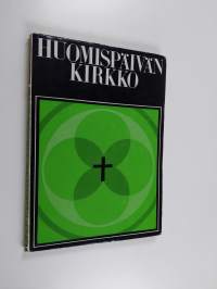 Huomispäivän kirkko : Turun arkkihiippakunnan vuosikirja 18, 1967
