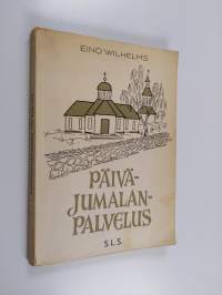 Päiväjumalanpalvelus : sen osat ja niiden merkitys historiallisen kehityksen valossa