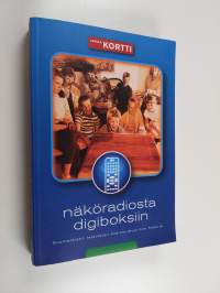 Näköradiosta digiboksiin : suomalaisen television sosiokulttuurinen historia