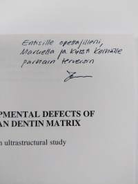 Developmental Defects of Human Dentin Matrix : An Ultrastructural Study (signeerattu, tekijän omiste)
