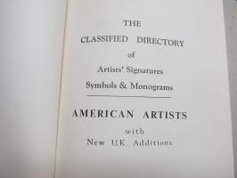 The Classified Directory of Artist´s Signatures, Symbols &amp; Monograms - American Artists with new UK additions