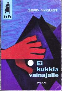Gerd Nyquist - Ei kukkia vainajalle, 1962. 1.p. SAPO 62.