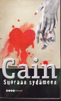 Chelsea Cain - Suoraan sydämeen, 2008. 3.p.