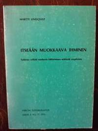 Itseään muokkaava ihminen. Tutkimus eräistä modernin lääketieteen eettistä ongelmista