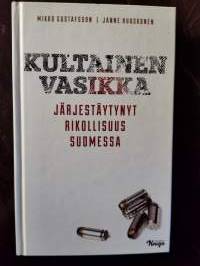 Kultainen vasikka. Järjestäytynyt rikollisuus Suomessa