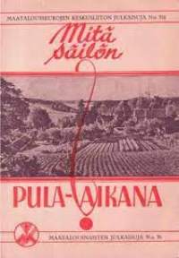 Mitä säilön pula-aikana - Maatalousnaisten julkaisuja N:o 38