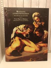 Magiasta lääketieteeseen - Tiede ja usko 1500-1700-luvun taiteessa