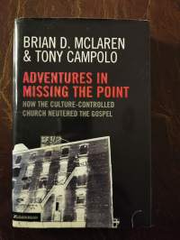 Adventures in missing the point. How the culture-controlled church neutered the Gospel
