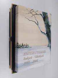 Kotiseutumme Isokyrö-Vähäkyrö 2005-2006 (suojakotelossa)