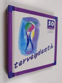 50 tapaa pitää huolta terveydestä