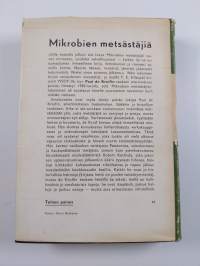 Mikrobien metsästäjiä : kuvauksia tutkijain taisteluista ihmiskunnan vaarallisimpia vihollisia vastaan