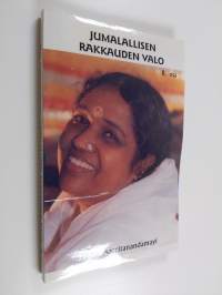 Jumalallisen rakkauden valo 8. Osa : keskusteluja Sri Sri Mata Amritanandamayin kanssa