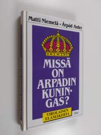 Missä on Arpadin kuningas