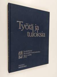 Työtä ja tuloksia : Invalidiliiton Järvenpään koulutuskeskus 50 vuotta