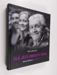 Älä jätä ihmistä yksin : HelsinkiMissio 130 vuotta