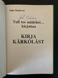 Tull tos miälehei...kirjottaa kirja Kärköläst (signeeraus)